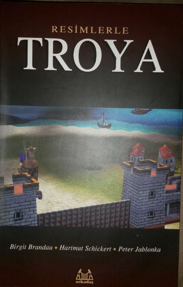 Kaynak Kitaplar RESMLERLE TROYA Troya Resimli belgesel Satlk Troya (BU RN SATILMITIR!)