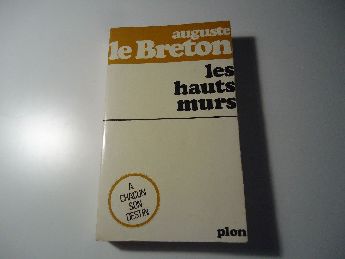 Auguste Le Breton - Les Hauts Murs Roman