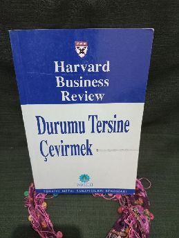 HARWARD BUSNESS REVEW - DURUMU TERSNE EVRMEK 