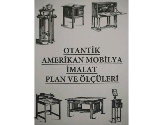 İş Makineleri : 84 Adet Amerikan Otantik Ahşap Mobilya Planı