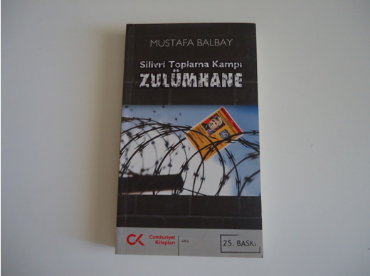 Silivri Toplama Kampı Zulümhane Mustafa Balbay Anı / Dram Mustafa Balbay - Silivri Toplama Kampı Zulümhane