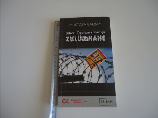 Silivri Toplama Kampı Zulümhane Mustafa Balbay Anı / Dram Kitap, Dergi : Mustafa Balbay - Silivri Toplama Kampı Zulümhane