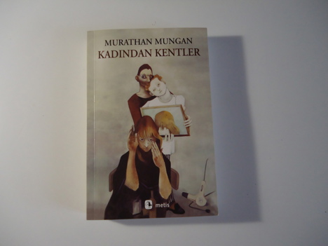 Kitap, Dergi, Romanlar (Türk Yazarlar), Murathan Mungan - Kadından Kentler Tertemiz