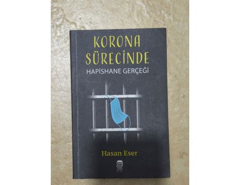 Kitap, Dergi, Romanlar (Türk Yazarlar), Korona Sürecinde Hapishane Gerçeği, Hasan Eser, Duvarların Ardında Pandemi