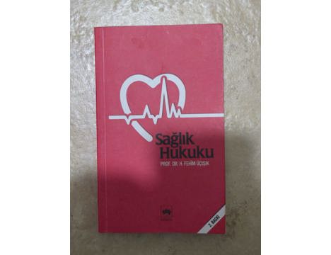 Kitap, Dergi, Kaynak Kitaplar, Sağlık Hukuku Prof. Dr. H. Fehim Üçışık İmzalı Kaynak Kitap